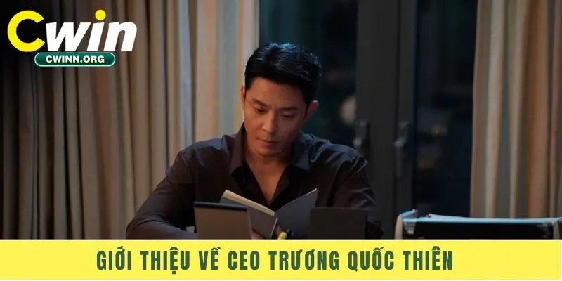 Giới thiệu về CEO Trương Quốc Thiên  